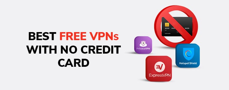 Best Free VPNs with No Credit Card (and which to avoid)