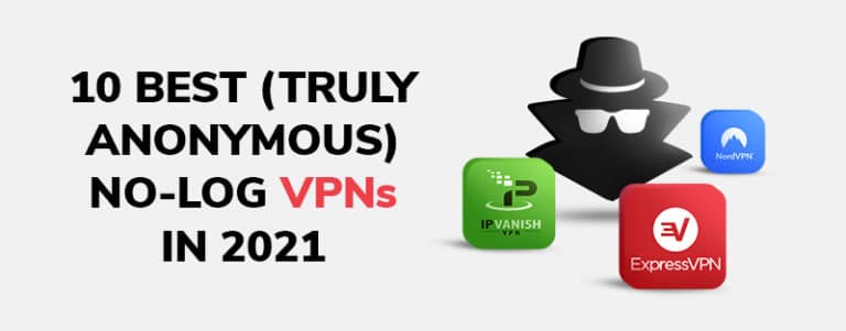 10 Best (ANONYMOUS) No-Log VPNs In 2024