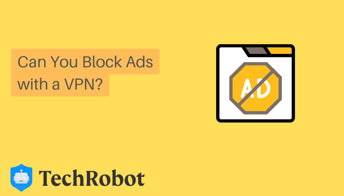 can-you-block-ads-with-a-vpn